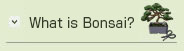 What is Bonsai?
